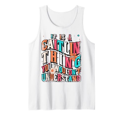 It's Caitlin Thing You Wouldn't Understand, Caitlin Groovy Camiseta sin Mangas