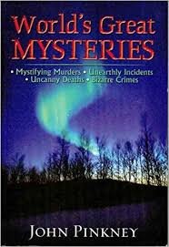 Paperback World's Great Mysteries: Mystifying Murders, Unearthly Incidents, Uncanny Deaths, Bizarre Crimes Book