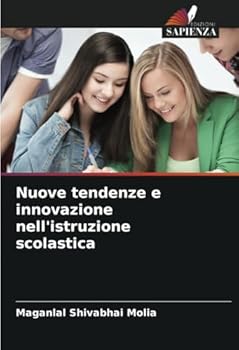 Nuove tendenze e innovazione nell'istruzione scolastica (Italian Edition)