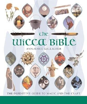 The Wicca Bible: The Definitive Guide to Magic and the Craft (Volume 2) (Mind Body Spirit Bibles)
