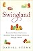 Swingland: Between the Sheets of the Secretive, Sometimes Messy, but Always Adventurous Swinging Lifestyle