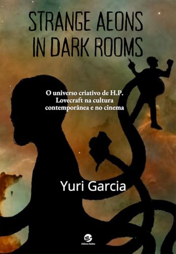 Strange aeons in dark rooms: O universo criativos de H. P. Lovecraft na cultura contemporânea e no cinema