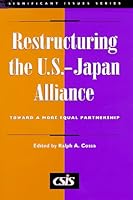 Restructuring the U.S.-Japan Alliance : Toward a More Equal Partnership (Significant Issues Series, Vol 19, No 5) (Csis Significant Issues Series) 0892062940 Book Cover