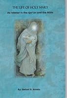 The Life of Holy Mary As Related in the Quran and the Bible 9642193515 Book Cover