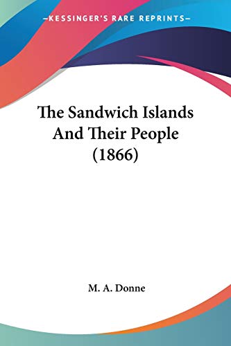 The Sandwich Islands And Their People (1866)