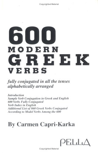 600 Modern Greek Verbs: Fully Conjugated in All the Tenses Alphabetically Arranged