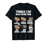 Dinge, die ich in meiner Freizeit mache Malen Künstler Kunstmaler T-Shirt