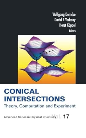 Conical Intersections: Theory, Computation and Experiment Conical Intersections: Theory, Computation and Experiment book cover