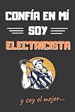  CONFÍA EN MÍ, SOY ELECTRICISTA: DIVERTIDO CUADERNO DE NOTAS, DIARIO O AGENDA  Regalos originales y creativos  Cumpleaños, Navidad, aniversario o día del padre.