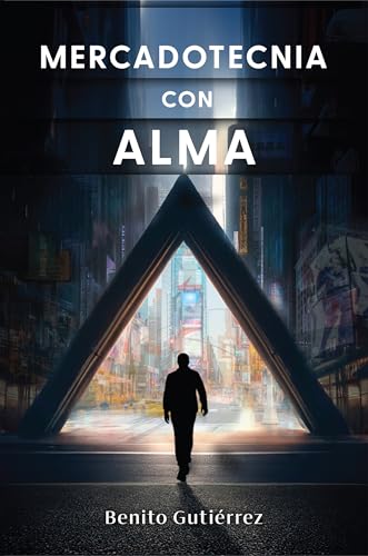 Mercadotecnia con Alma: Antropomarketing, Mercadotecnia centrada en la persona (Spanish Edition)