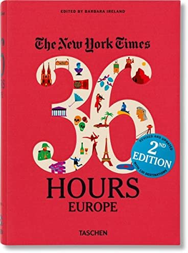 NYT. 36 Hours. Europe. 2nd Edition Paperback – Download: Adobe Reader, November 2, 2016