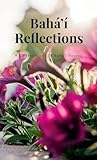 Bahai Reflections: A Collection of 19 Bahai Poems
