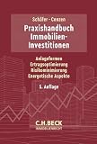 Praxishandbuch Immobilien-Investitionen: Anlageformen, Ertragsoptimierung, Risikominimierung, Energetische Aspekte (C.H. Beck Immobilienrecht)