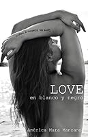 Love en blanco y negro 1723942227 Book Cover