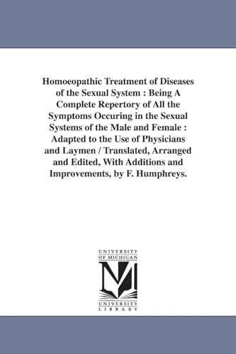 Homœopathic treatment of diseases of the sexual system : being a complete repertory of all the symptoms occuring in the sexual systems of the male and ... / translated, arranged and edited, with addi