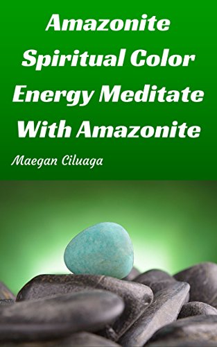 Amazonite Spiritual Color Energy Meditate With Amazonite Guide (English Edition