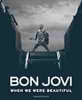 Bon Jovi: When We Were Beautiful by Bon Jovi(2009-11-03