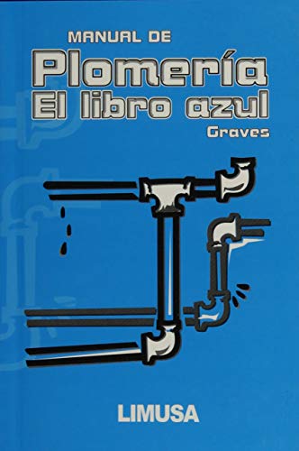 Manual De Plomeria, El Libro Azul / The Pipe Fitters Blue Book (Spanish Edition)