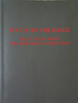 Paperback Focus on the Image: Selections from the Rivendell Collection. Book