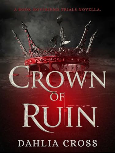 Crown of Ruin: A Book-Boyfriend Trials Novella (The Book-Boyfriend Trials)