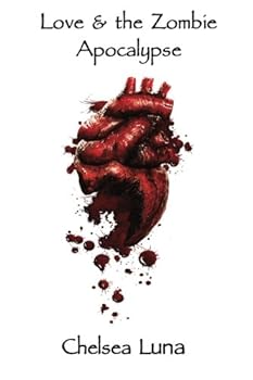 Love & the Zombie Apocalypse - Book #1 of the Zombie Apocalypse