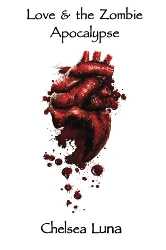 Love & the Zombie Apocalypse: Zombie Apocalypse Trilogy Book 1: Volume 1