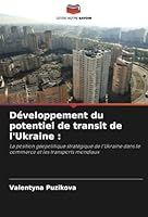Développement du potentiel de transit de l'Ukraine :: La position géopolitique stratégique de l'Ukraine dans le commerce et les transports mondiaux (French Edition) 6208809533 Book Cover