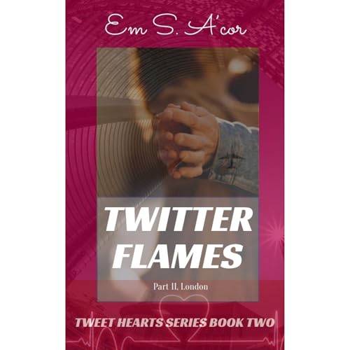 Twitter Flames: Part II, London Audiolibro Por Em S. A'cor arte de portada