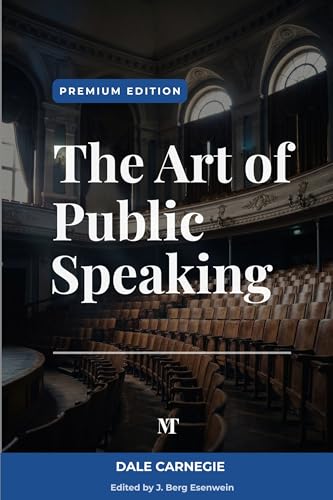 The Art of Public Speaking: Premium Edition — Annotated and Updated for the Digital Age