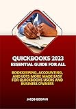 QUICKBOOKS 2023 ESSENTIAL GUIDE FOR ALL: BOOKKEEPING, ACCOUNTING, AND LOTS MORE MADE EASY FOR QUICKBOOKS USERS AND BUSINESS OWNERS (English Edition)