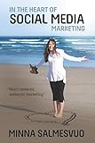 In the Heart of Social Media Marketing: Heart centered, authentic marketing