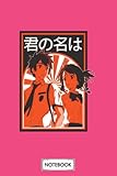  Kimi No Na Wa Your Name Anime A60900 Notebook: Diary, Matte Finish Cover, 6x9 120 Pages, Planner, Lined College Ruled Paper, Journal