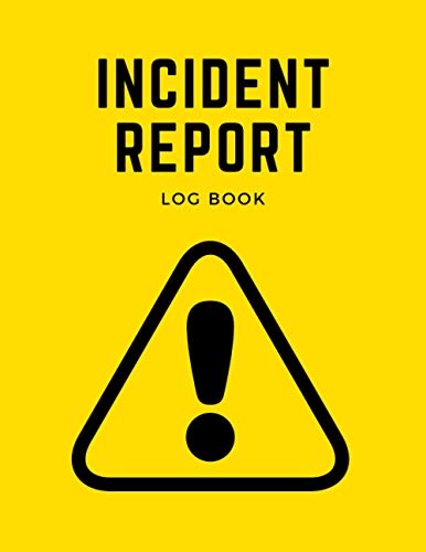 Incident Report Log Book: Accident / Incidents Book for Work | Record All Incident In Your Company Office Industry School Shop Business Construction Site