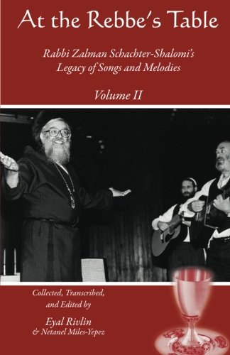 At the Rebbe's Table: Rabbi Zalman Schachter-Shalomi's Legacy of Songs and Melodies: Volume 2