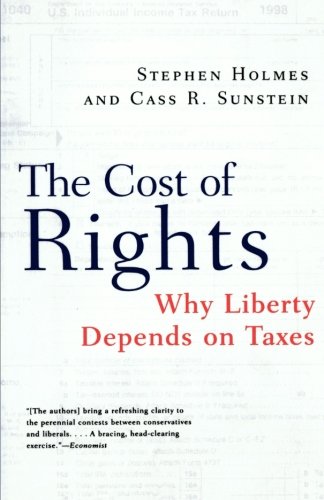 The Cost of Rights: Why Liberty Depends on Taxes