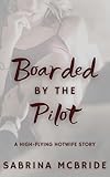  Boarded by the Pilot: A High-Flying Hotwife Story (Sharing Jane Book 2) (English Edition)