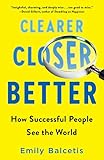 Clearer, Closer, Better: How Successful People See the World
