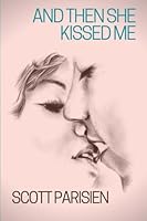And Then She Kissed Me 099479522X Book Cover