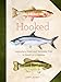 Hooked: Legendary Fresh and Saltwater Fish to Catch in a Lifetime