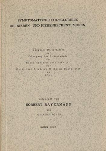 Symptomatische Polyglobulie bei Nieren- und Nierenbeckentumoren (Dissertation Bonn 1967)