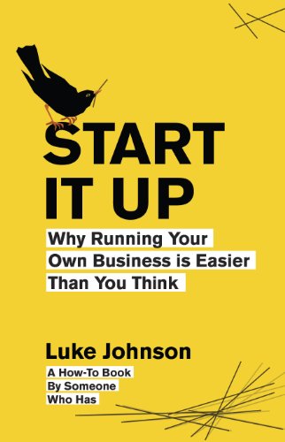 Start It Up: Why Running Your Own Business is Easier Than You Think