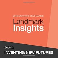 Landmark Insights. Book 3.: Inventing New Futures 0692291571 Book Cover