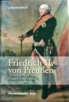 Hardcover Friedrich II. Von Preussen: Leistung Und Leben Eines Grossen Konigs [German] Book