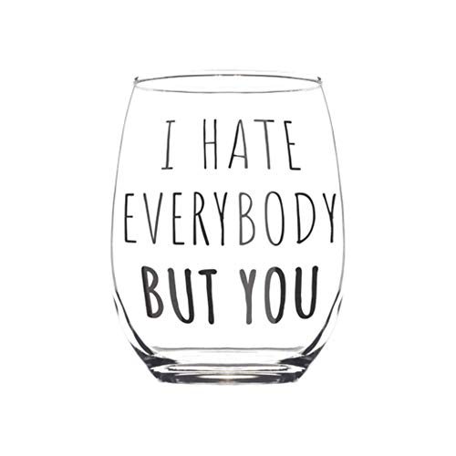 Funny Bestie Gifts For Women - I Hate Everybody But You Wine Glass - Funny Christmas Stocking Stuffers - Bestfriend Birthday Gifts - Fun Gifts for Boyfriend-Cute Gifts for Girlfriends - 15oz BFF Glass Funny Bestie Gifts For Women - I Hate Everybody But You Wine Glass - Funny Christmas Stocking Stuffers - Bestfriend Birthday Gifts - Fun Gifts for Boyfriend-Cute Gifts for Girlfriends - 15oz BFF Glass