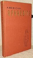 American Aphrodite - Quarterly For The Fancy-free - Volume One, Number Three, 1951 B00D2IM4OM Book Cover