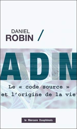 ADN - Le code source et l'origine de la vie