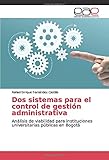  Dos sistemas para el control de gestión administrativa: Análisis de viabilidad para instituciones universitarias públicas en Bogotá
