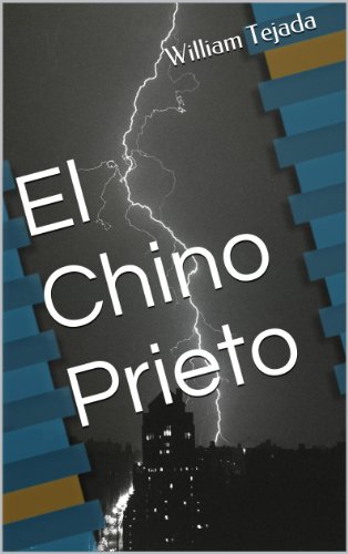 Amazon Com El Chino Prieto Spanish Edition Ebook Tejada William Kindle Store