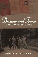 Dreams and Tears: Chronicle of a Life 1897113471 Book Cover