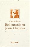  Bekenntnis zu Jesus Christus: Mit einem Geleitwort von Karl Kardinal Lehmann